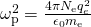 \omega_{\mathrm{p}}^2 = \frac{4\pi N_\mathrm{e} q_e^2}{\epsilon_0 m_\mathrm{e}}