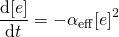 \begin{equation*}\frac{\mathrm{d}[e]}{\mathrm{d}t} = -\alpha_{\mathrm{eff}}[e]^2\end{equation*}